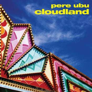 CD Pere Ubu: Cloudland