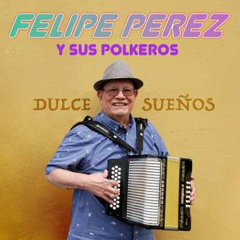 Album Perez,felipe: Dulce Suenos