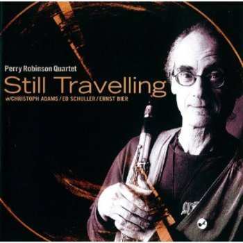 Album Perry Robinson Quartet: Still Travelling