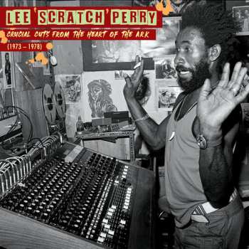 Album Perry,lee Scratch: Crucial Cuts From The Heart Of The Ark