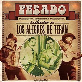 Album Pesado: Tributo A Los Alegres De Terán