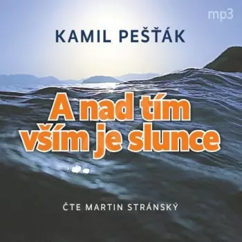 Pešťák: A nad tím vším je slunce