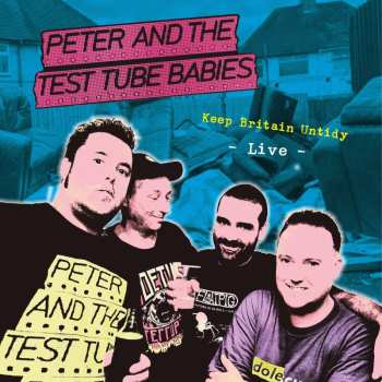 LP Peter And The Test Tube Babies: Keep Britain Untidy - Live CLR