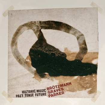 2LP Peter Brötzmann: Historic Music Past Tense Future