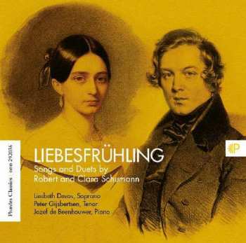 Album Robert Schumann: Liebesfruhling: Songs And Duets By Robert And Clara Schumann