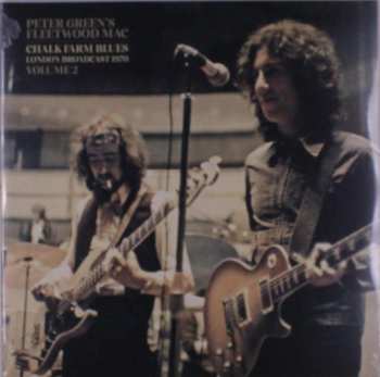 2LP Fleetwood Mac: Peter Green's Fleetwood Mac Chalk Farm Blues London Broadcast 1970 Volume 2