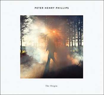 Album Peter Henry Phillips: The Origin