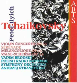 CD Pyotr Ilyich Tchaikovsky: Violin Concerto Op.35, Serenade Melancolique Op.26, Valse-Scherzo Op.34
