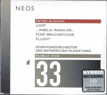 SACD Symphonie-Orchester Des Bayerischen Rundfunks: Musica Viva 33 : Loop / ... Inseln, Randlos ... / Fünf Bruchstücke / Flucht