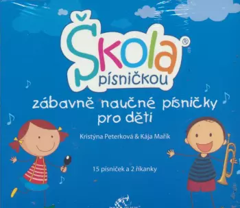 Peterková Kristýna A Mařík Káj: Škola Písničkou