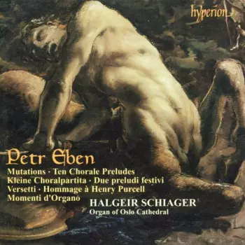 Mutations • Ten Chorale Preludes • Kleine Choralpartita • Due Preludi Festivi • Versetti • Hommage à Henry Purcell • Momenti D'Organo