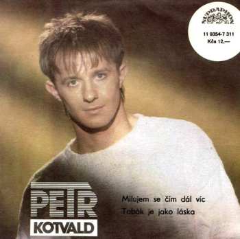 Album Petr Kotvald: Milujem Se Čím Dál Víc / Tabák Je Jako Láska