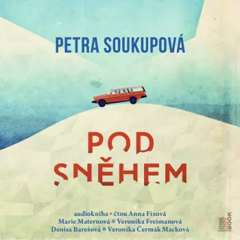 Petra Soukupová: Pod Sněhem