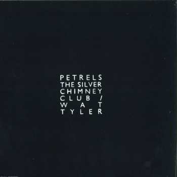 LP Petrels: The Silver Chimney Club / Wat Tyler LTD