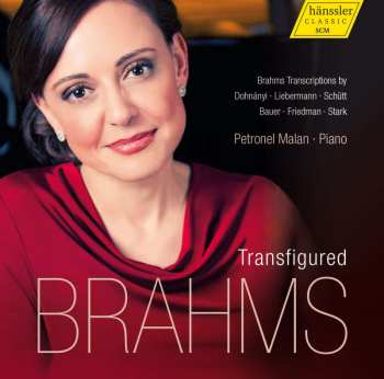 CD Petronel Malan: Transfigured Brahms: Brahms Transcriptions By Dohnányi, Liebermann, Schütt, Bauer, Friedman, Stark