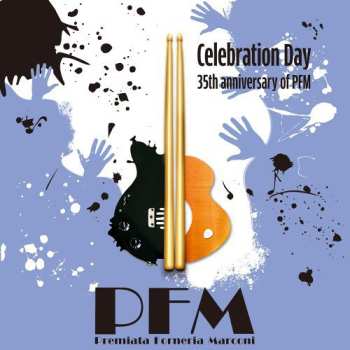 Album Premiata Forneria Marconi: Celebration Day: 35th Anniversary Of PFM