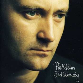 CD Phil Collins: ...But Seriously