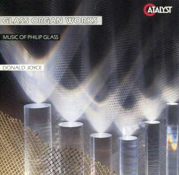 CD Philip Glass: Glass Organ Works - Music Of Philip Glass