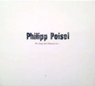 CD Philipp Poisel: Wo Fängt Dein Himmel An? DIGI