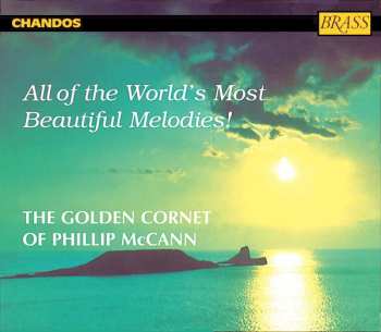 Album Phillip McCann: All Of The World's Most Beautiful Melodies! - The Golden Cornet Of Phillip McCann