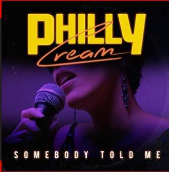 Album Philly Cream: Somebody Told Me