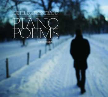 Album Kjetil Bjerkestrand: Piano Poems (Una Corda)