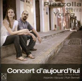Album Piazzolla / Lacerda / D'hartcourt / Vazquez: Concert D'aujourd'hui: Music For Flute & Harp