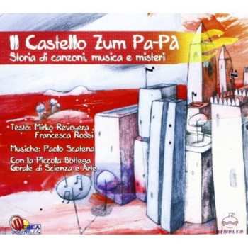 CD Picc. Bottega Scienz: Il Castello Zum Pa-pa'