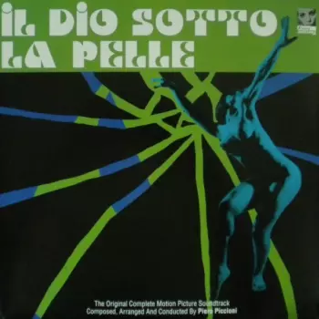 Piero Piccioni: Il Dio Sotto La Pelle (The Original Complete Motion Picture Soundtrack)