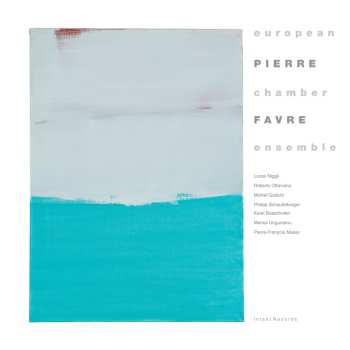CD Pierre Favre: Pierre Favre European Chamber Ensemble