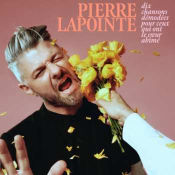 Album Pierre Lapointe: Dix chansons démodées pour ceux qui ont le cœur abîmé