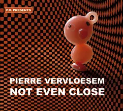 Pierre Vervloesem: Not Even Close