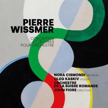 Album Pierre Wissmer: Concertos Et Oeuvres Pour Orchestre