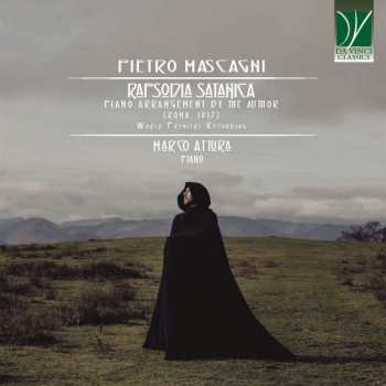 CD Pietro Mascagni: Rapsodia Satanica (musik Zum Film Von Nino Oxilia, 1917 / Klavierarrangement Vom Komponisten)
