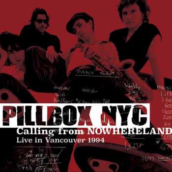 Album Pillbox: Calling From Nowhereland - Live In Vancouver 1994