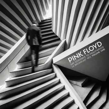 2LP Pink Floyd: Say Goodbye To Hollywood (LA Broadcast 1972) (Volume One)