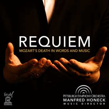 Album Pittsburgh Symphony Orchestra: Requiem: Mozart's Death In Words & Music