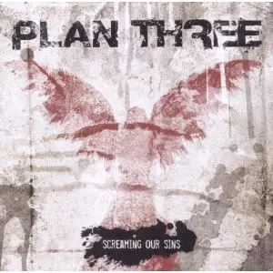 Plan Three: Screaming Our Sins