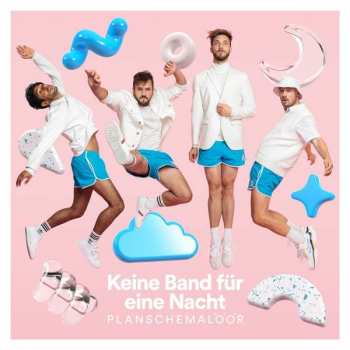CD Planschemalöör: Keine Band Für Eine Nacht