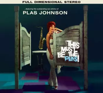 This Must Be The Plas! Johnson Mood For The Blues