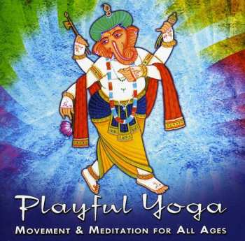 Album Playful Yoga: Movement & Meditation For All / Var: Playful Yoga: Movement & Meditation For All