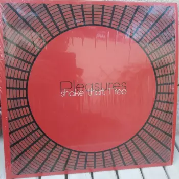 PLEASURES: Shake That Tree