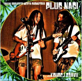 Album Plus Naši: ...Kouřej Trávu