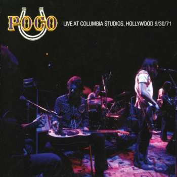CD Poco: Live At Columbia Studios, Hollywood 30/9/71