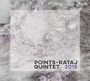 CD Points-Rataj Quintet: 2016