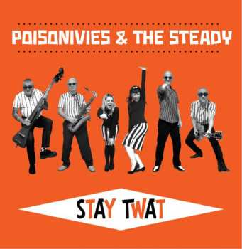Album Poisonivies And The Steady: Stay Twat