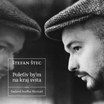 CD Štefan Štec: Polet'iv by'm na kraj svita