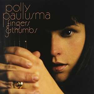 2LP Polly Paulusma: Fingers & Thumbs