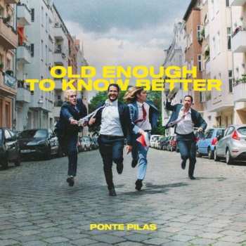 LP Ponte Pilas: Old Enough To Know Better
