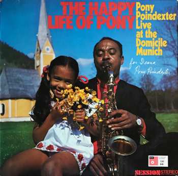 Album Pony Poindexter: The Happy Life Of Pony  (Pony Poindexter Live At The Domicile Munich)